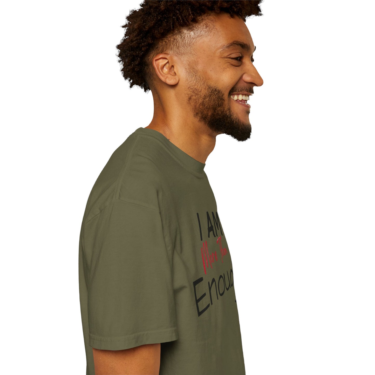 I am more than enough Garment-Dyed T-shirt
