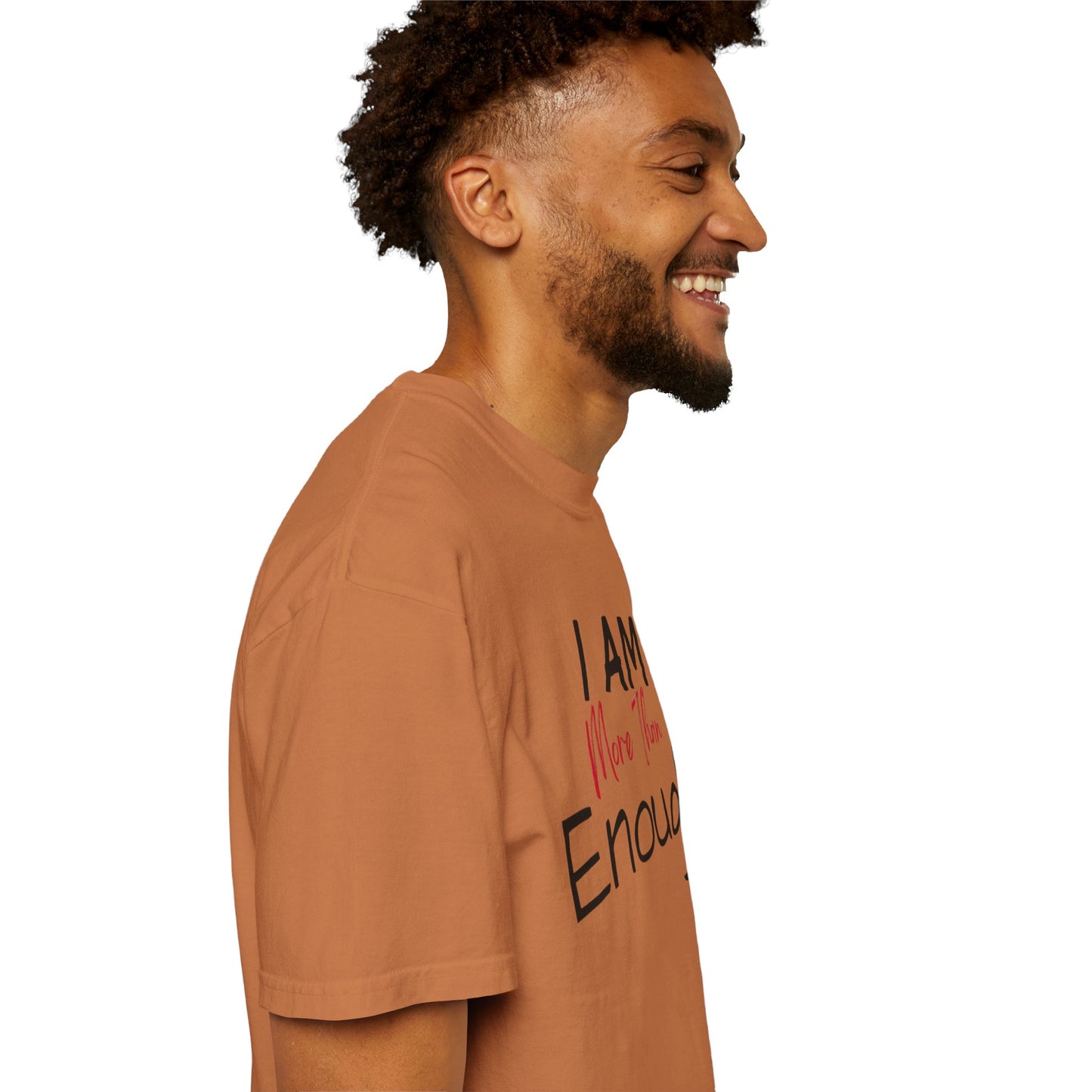 I am more than enough Garment-Dyed T-shirt