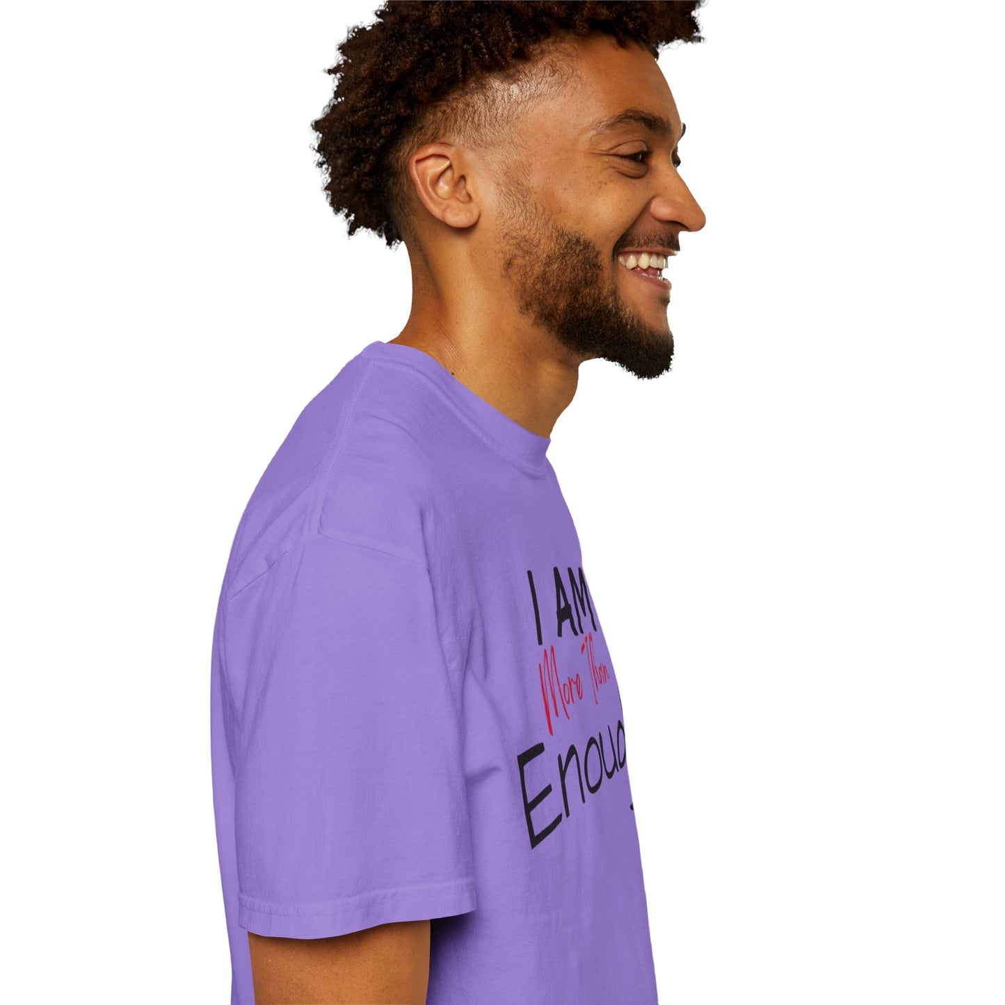 I am more than enough Garment-Dyed T-shirt