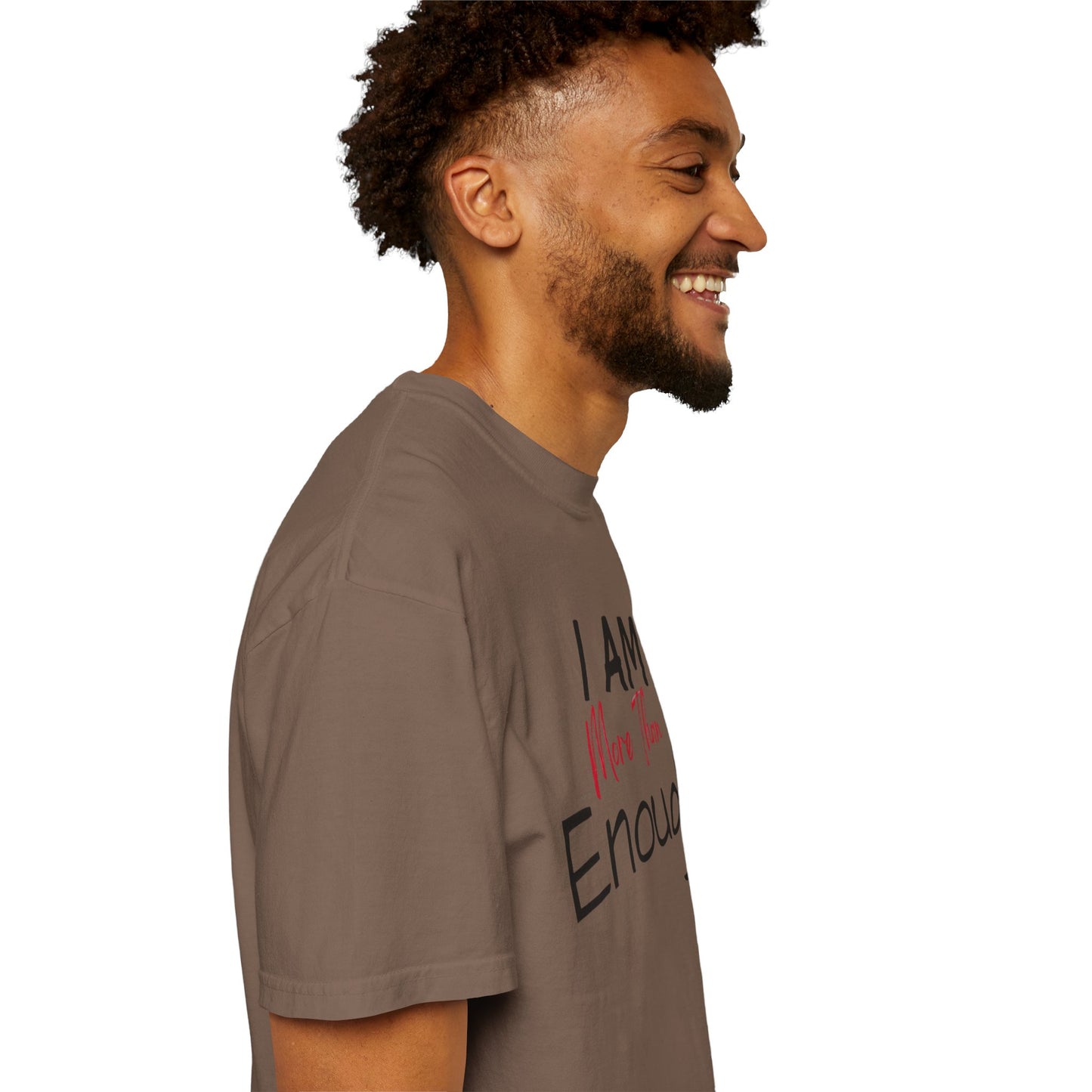 I am more than enough Garment-Dyed T-shirt
