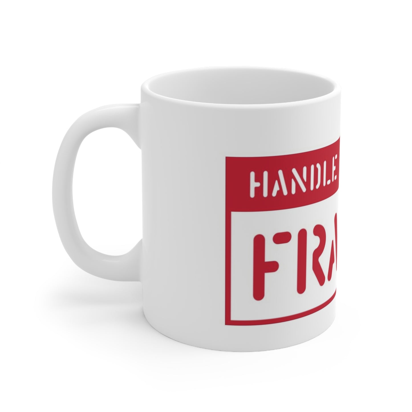 Fragile Ceramic Mug 11oz
