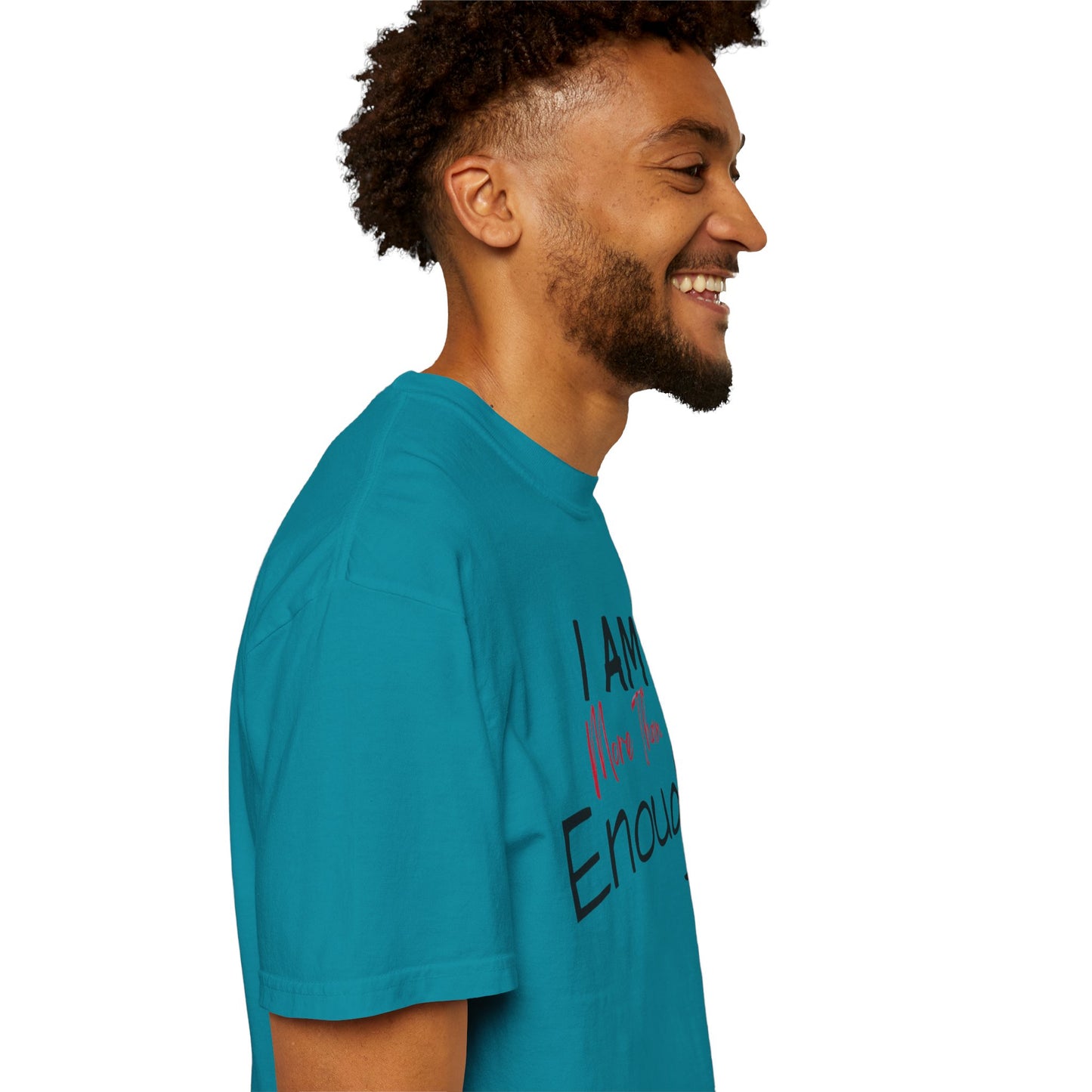 I am more than enough Garment-Dyed T-shirt